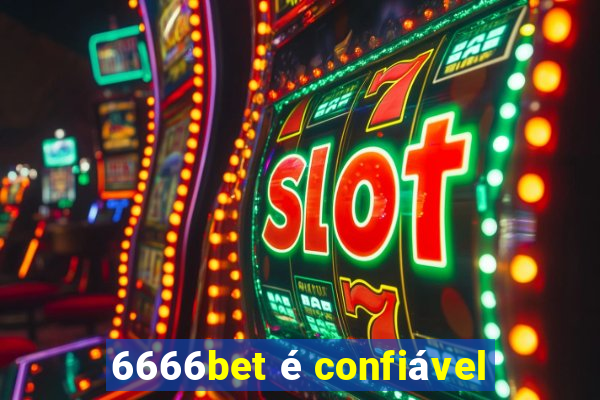 6666bet é confiável