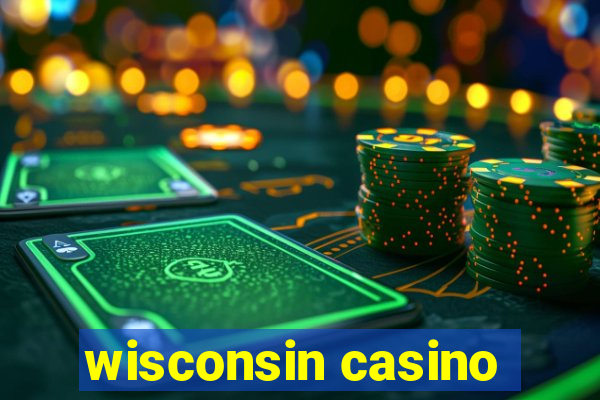 wisconsin casino