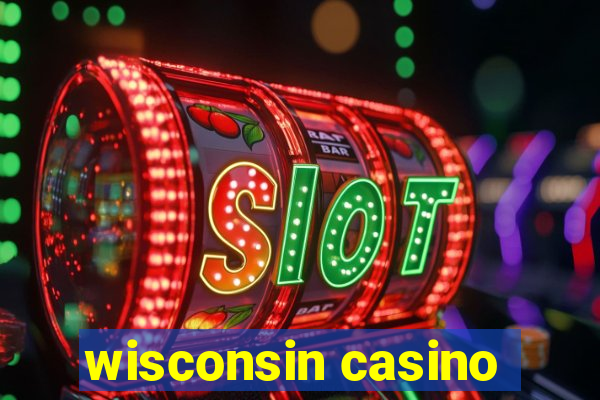 wisconsin casino