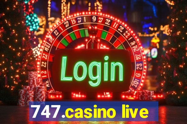 747.casino live