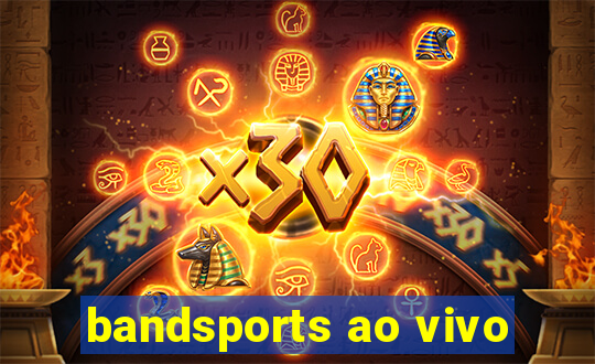 bandsports ao vivo