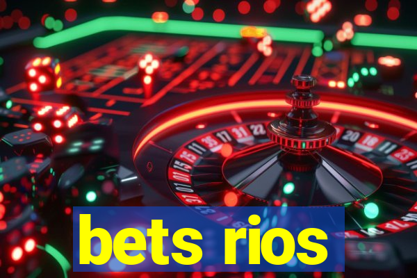 bets rios