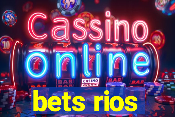 bets rios