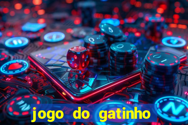 jogo do gatinho que ganha dinheiro