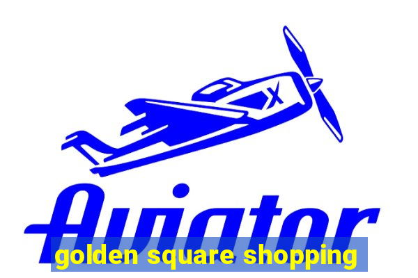 golden square shopping