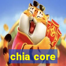 chia core