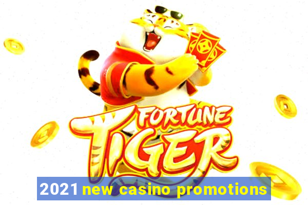 2021 new casino promotions