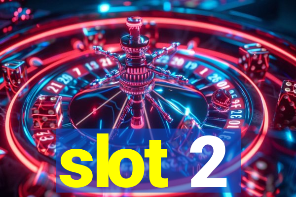 slot 2