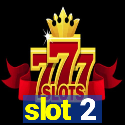 slot 2