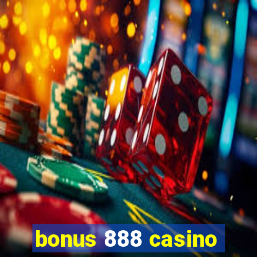 bonus 888 casino