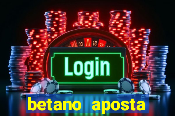 betano aposta esportiva online