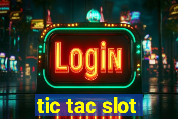 tic tac slot