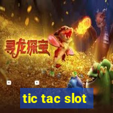 tic tac slot