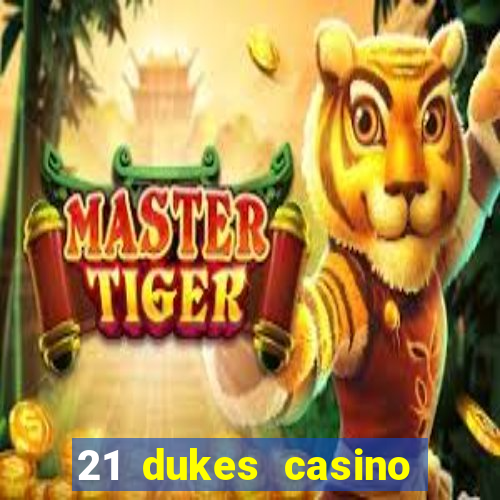 21 dukes casino sign up bonus