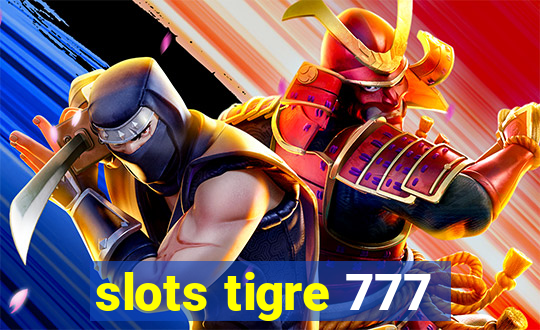 slots tigre 777