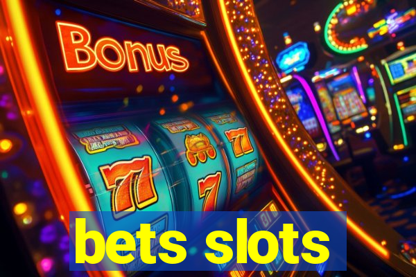 bets slots