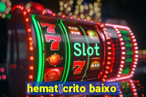 hemat贸crito baixo