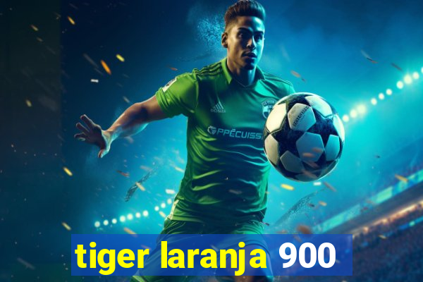 tiger laranja 900