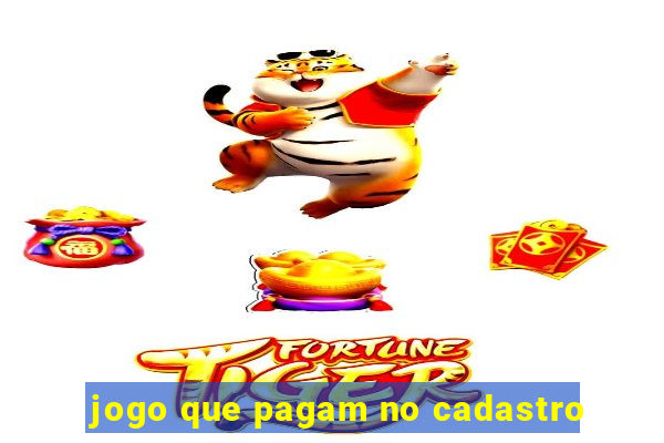 jogo que pagam no cadastro