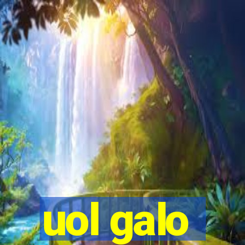 uol galo