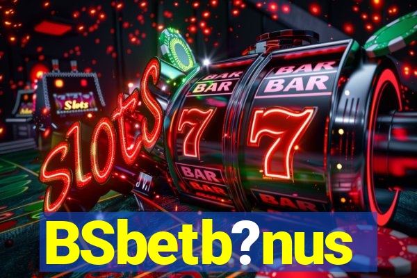 BSbetb?nus