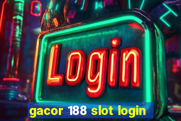 gacor 188 slot login