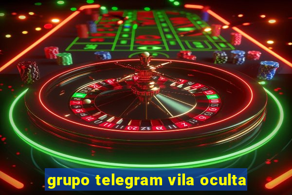 grupo telegram vila oculta