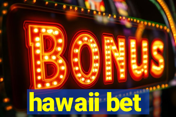 hawaii bet