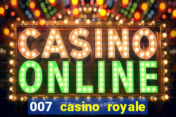 007 casino royale online legendado