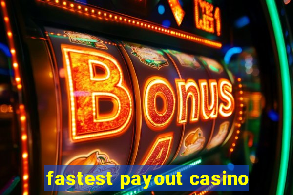 fastest payout casino