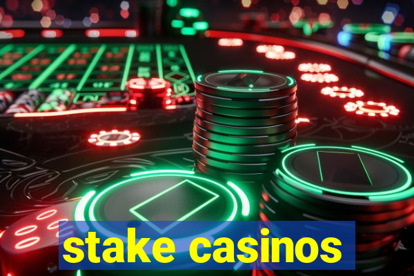 stake casinos