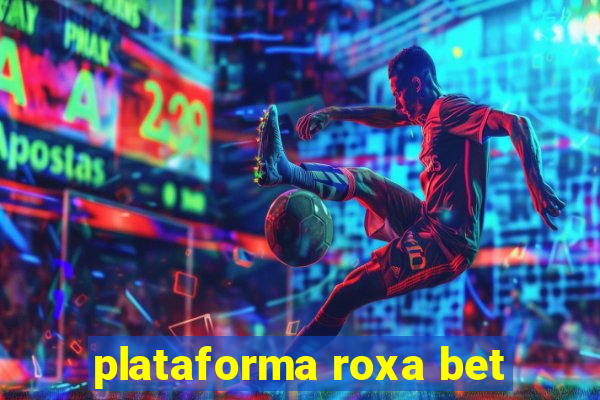 plataforma roxa bet