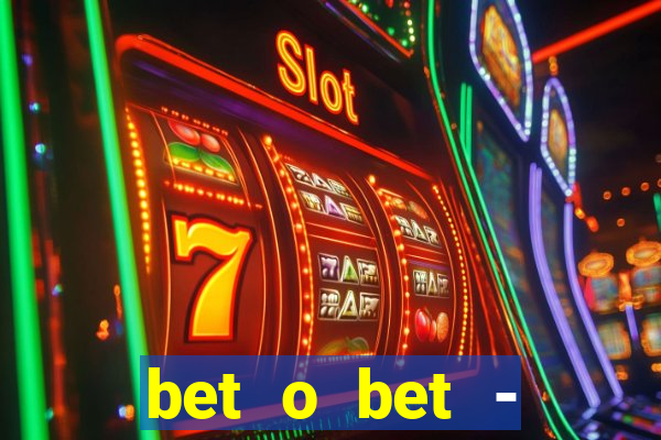 bet o bet - reclame aqui