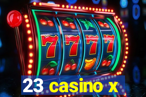 23 casino x