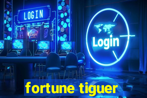 fortune tiguer