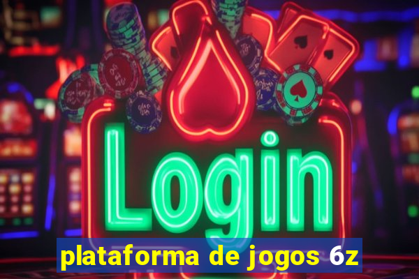 plataforma de jogos 6z