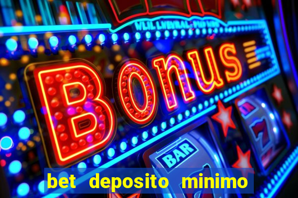 bet deposito minimo 10 reais