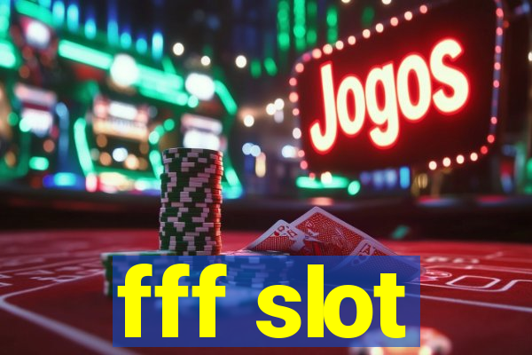 fff slot