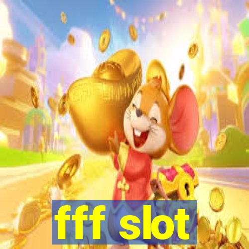 fff slot