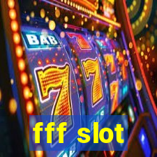 fff slot