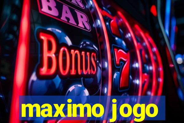 maximo jogo