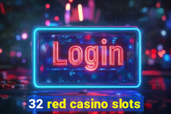 32 red casino slots