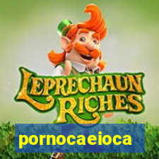 pornocaeioca