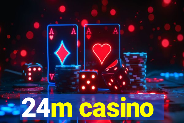 24m casino