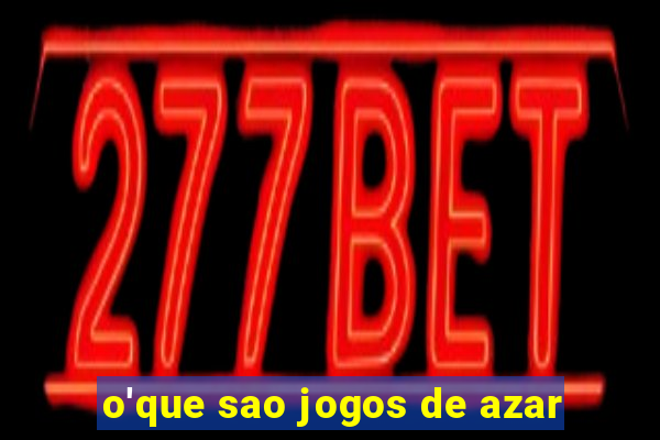 o'que sao jogos de azar