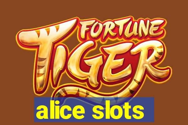 alice slots