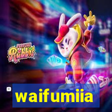 waifumiia