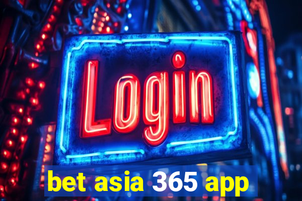 bet asia 365 app