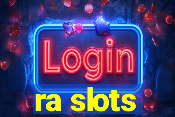 ra slots