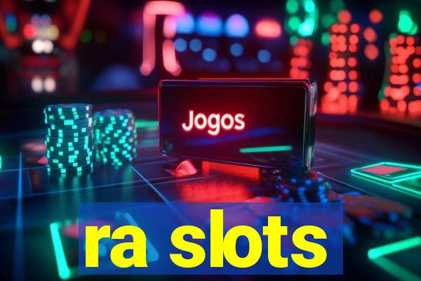 ra slots